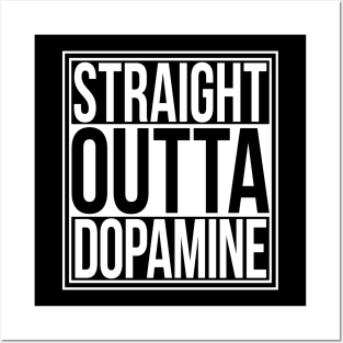 Straight Outta Dopamine Posters and Art